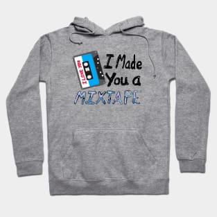 I Made You A Mixtape – I Love You. Cassette Mix Tape with Red, Blue and Black Lettering (White Background) Hoodie